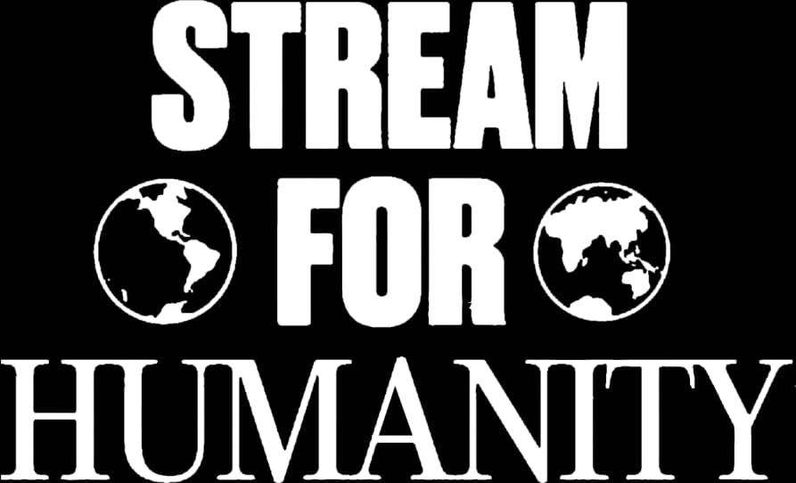 Stream for Humanity